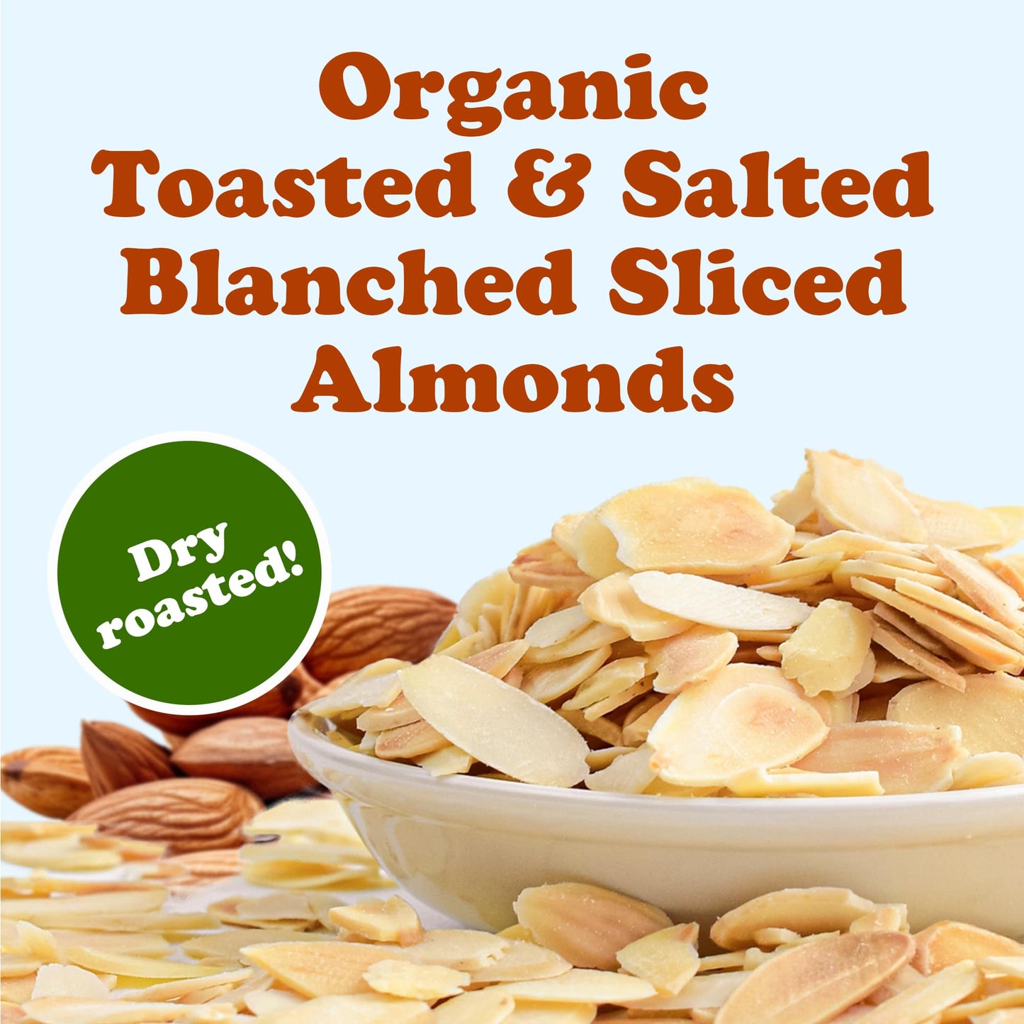 Organic Toasted and Salted Blanched Sliced Almonds - by Food To Live