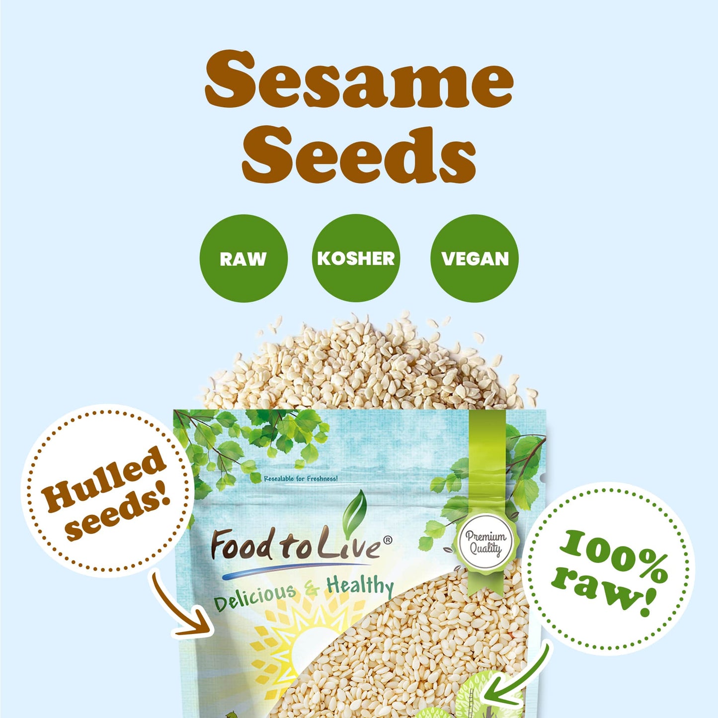Hulled Sesame Seeds — Non-GMO Verified, Whole Raw White Sesame Seeds, Kosher and Vegan, Unroasted, Bulk. High in Magnesium, Iron, and Calcium. Perfect for Tahini Paste, for Sprinkling Baked Goods