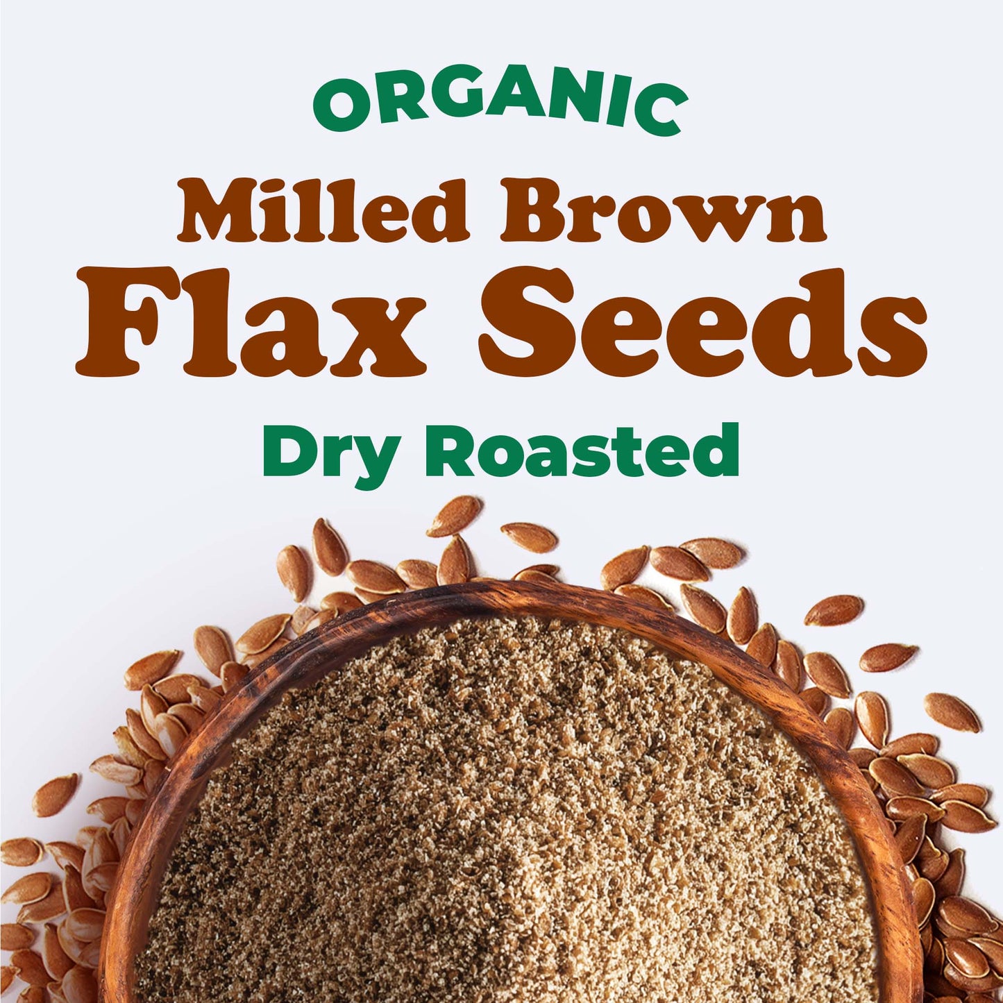 Organic Roasted Milled Brown Flax Seeds – Vegan, Kosher, Bulk – by Food to Live