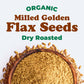 Organic Roasted Milled Golden Flax Seeds – Vegan, Kosher, Bulk – by Food to Live