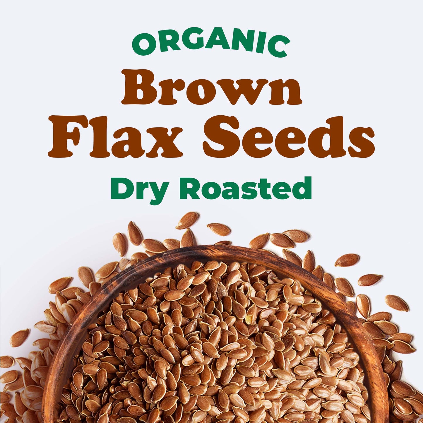 Organic Roasted Whole Brown Flax Seeds – Vegan, Kosher, Bulk – by Food to Live