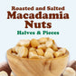 Dry Roasted Macadamia Halves & Pieces with Himalayan Salt