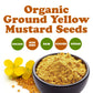 Organic Ground Yellow Mustard Seeds - by Food to Live