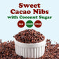 Sweet Cacao Nibs with Coconut Sugar - by Food to Live